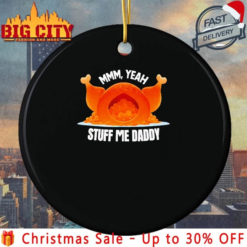 Mmm Yeah Stuff Me Daddy Thanksgiving shirt