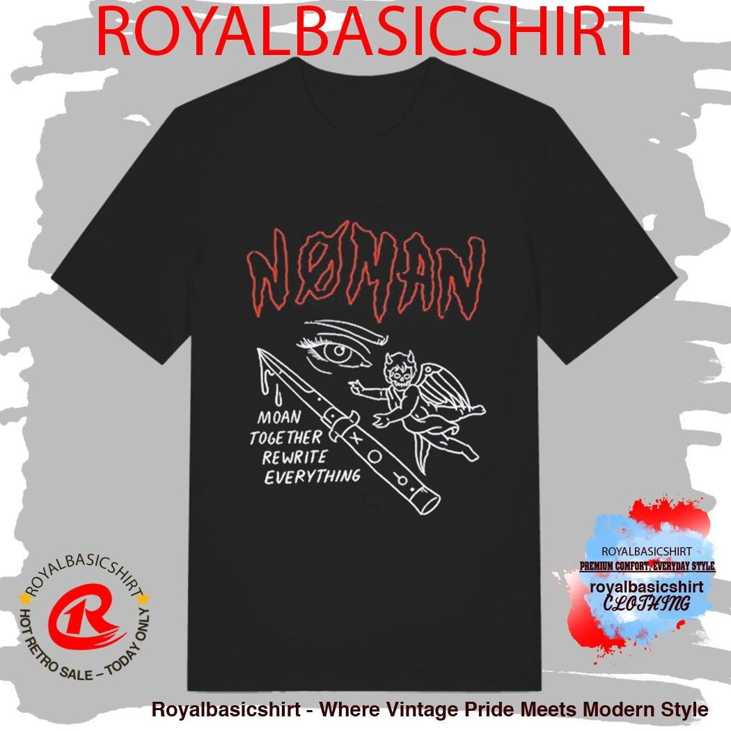 Moan Flexi Noman Together Rewrite Everything Shirt