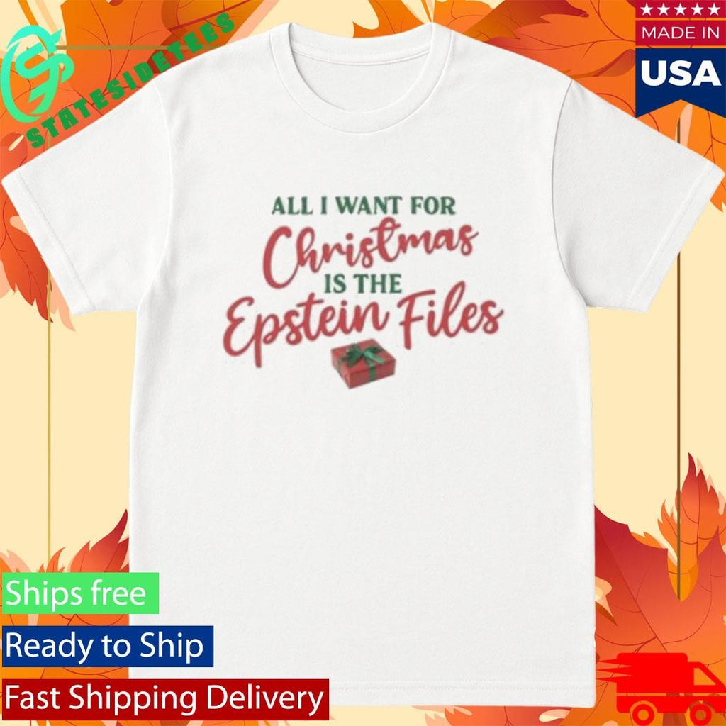 Mockler Media All I Want For Christmas Is The Epstein Files Shirt