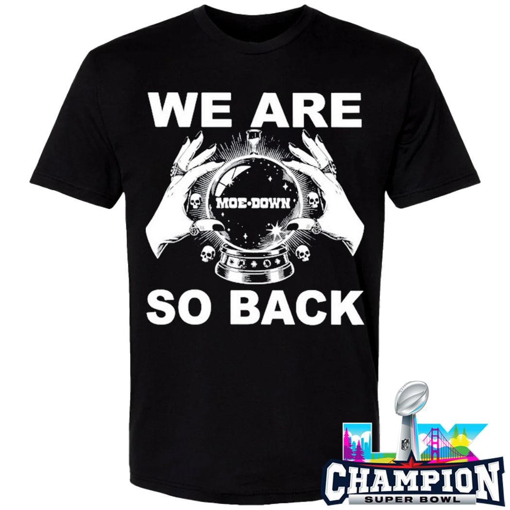 Moe We Are So Back Shirt