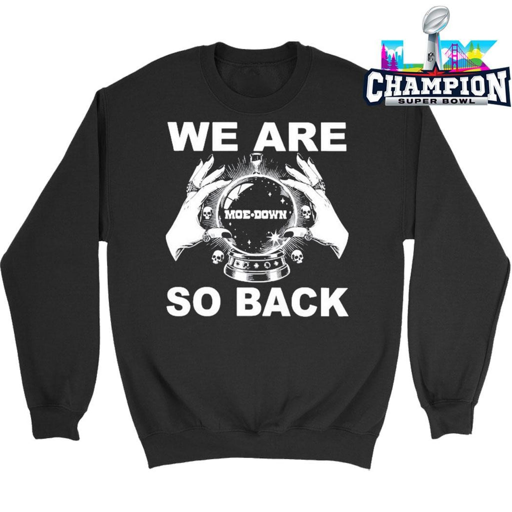 Moe We Are So Back Shirt