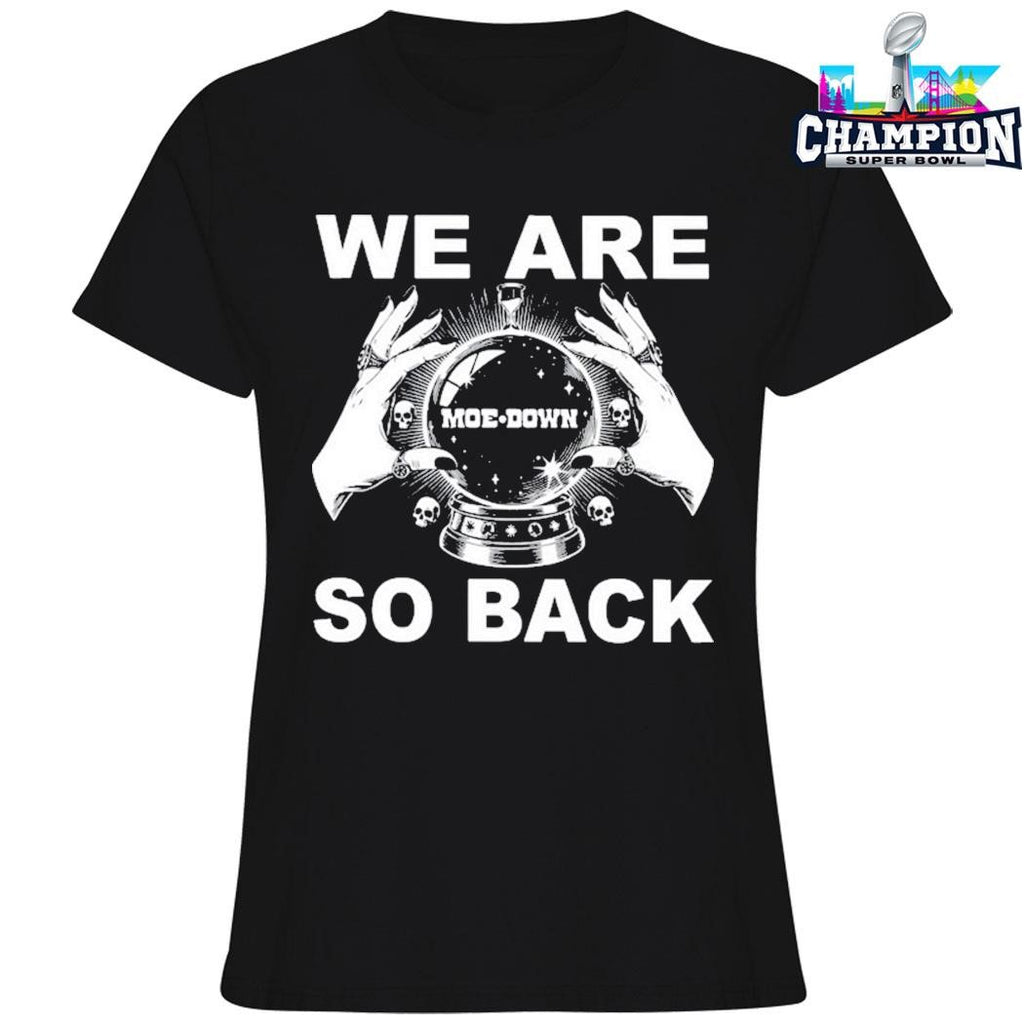 Moe We Are So Back Shirt