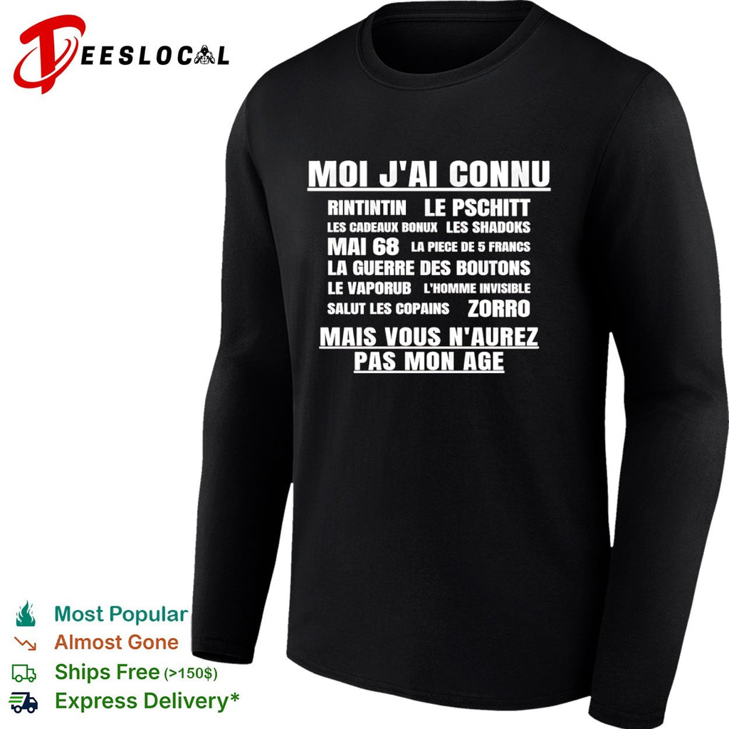 Moi jai connu Rintintin Le Pschitt Les Cadeaux Bonux Mai 68 Zorro Mais Vous shirt