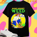 Moms Against Weed Oh We Can’t Have This Shirts