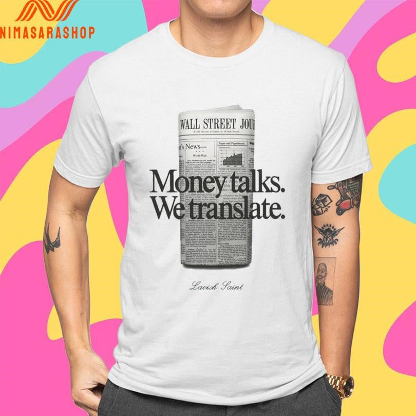 Money Talks We Translate Newspaper Shirts
