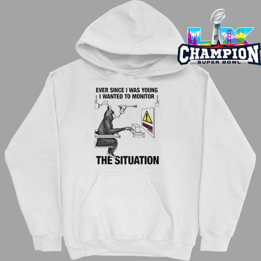 Monkey Ever Since I Was Young I Wanted To Monitor The Situation Shirt