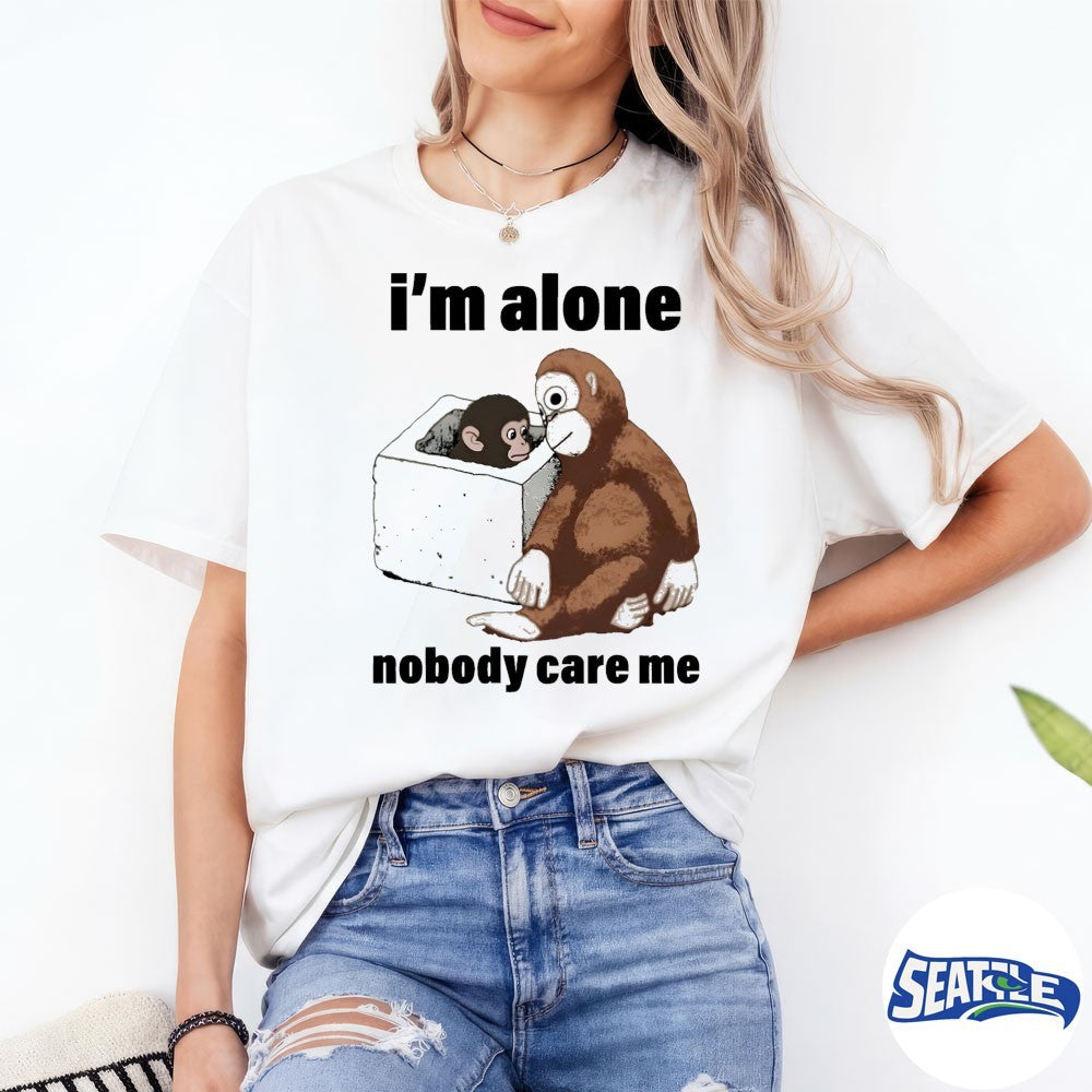 Monkey I’m Alone Nobody Care Me Shirt