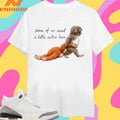 Monkey Punch Some Of Us Need A Little Extra Love Baby Monkey Holding Plush Toy Shirts