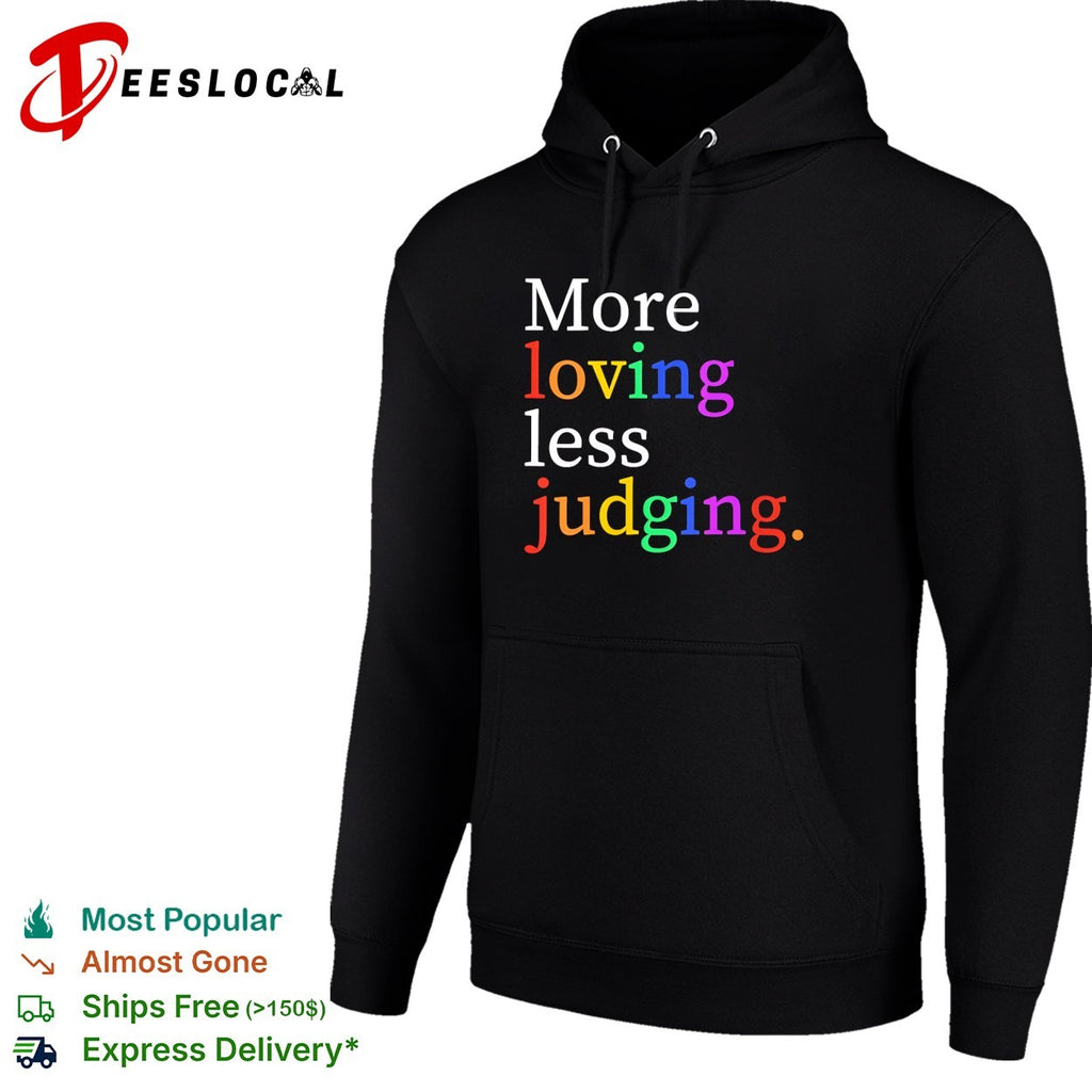 More loving less judging shirt