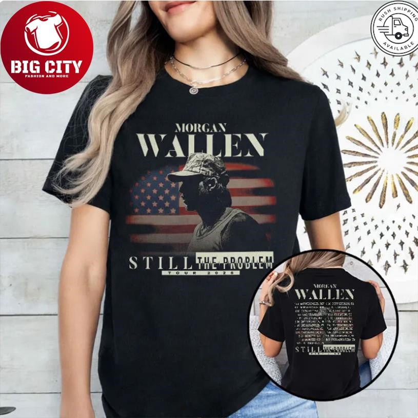 Morgan Wallen Still The Problem Tour 2025 2 Sided Shirt