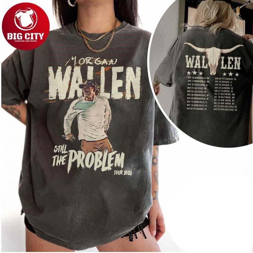 Morgan Wallen till the Problem 2026 Country Music Concert Two Sided Shirt