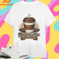 Morning Coffee Matters Shirts