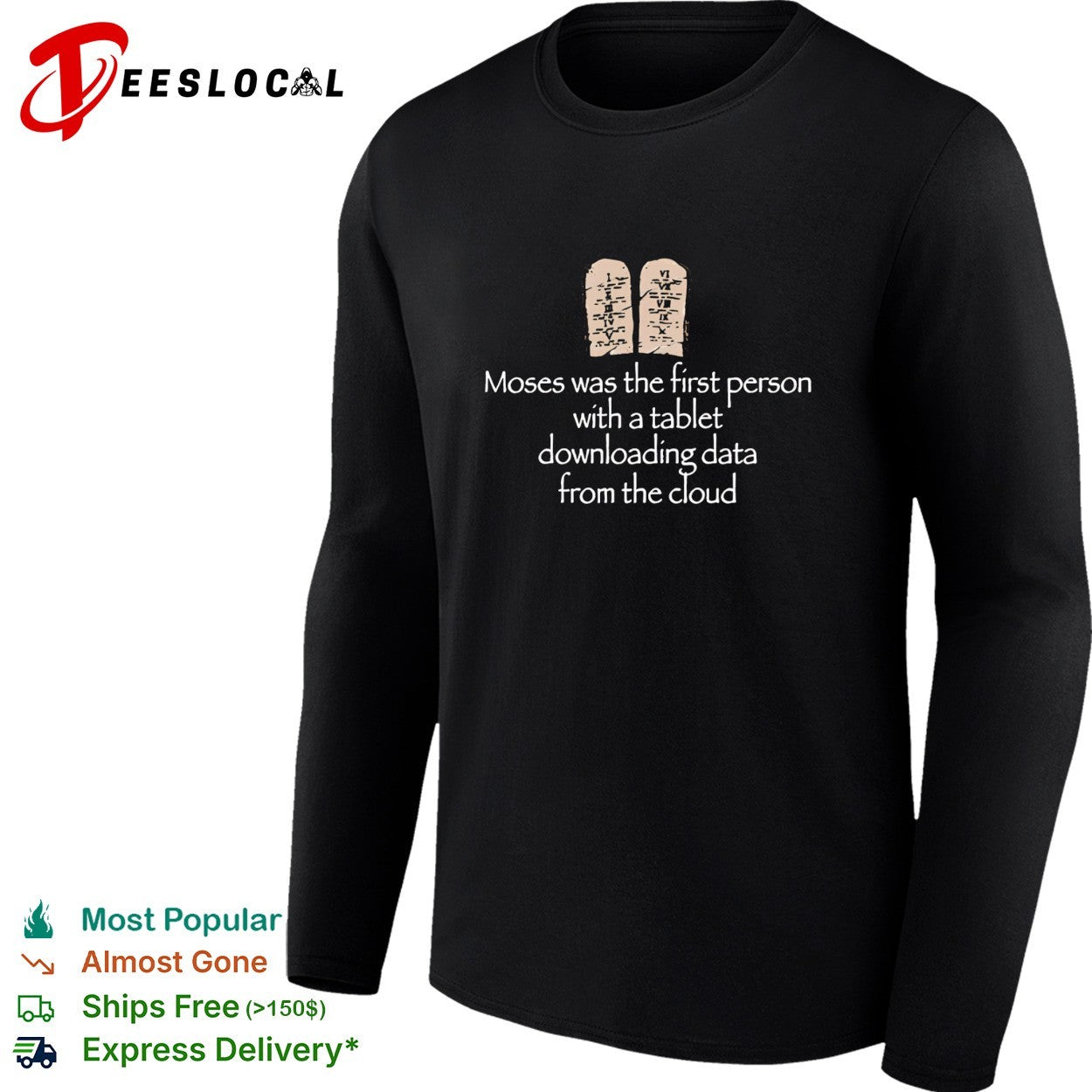 Moses was the first person with a tablet downloading data from the cloud joke shirt
