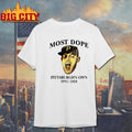 Most Dope Pittsburgh’s Own 1992-2018 Shirt