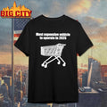 Most Expensive Vehicle To Operate In 2025 Shirt