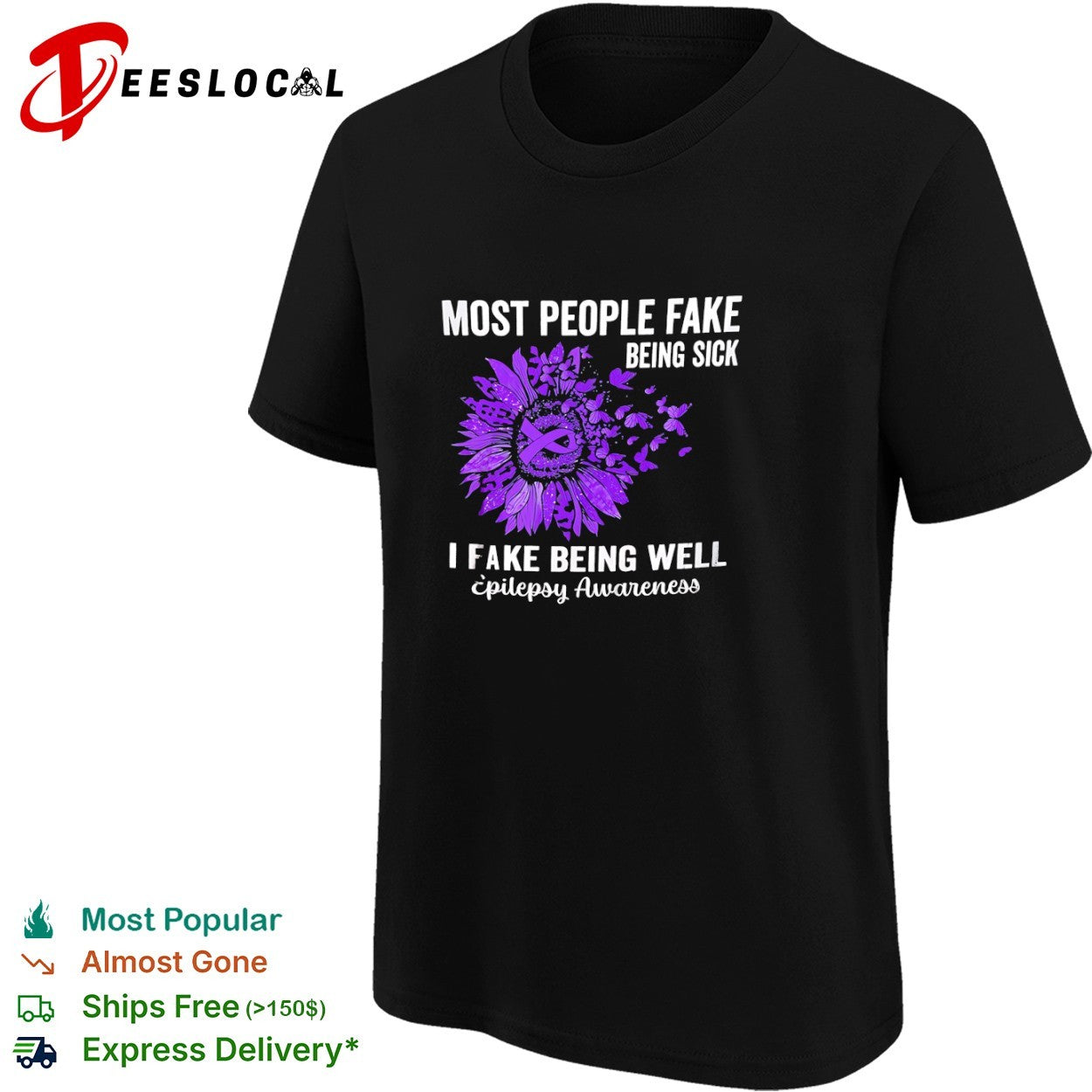Most People Fake Being Sick I Fake Being Well Epilepsy Awareness Sunflower shirt