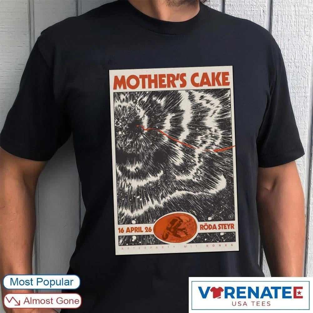 Mother’s Cake Roda Steyr, Austria April 26 2026 Poster shirt