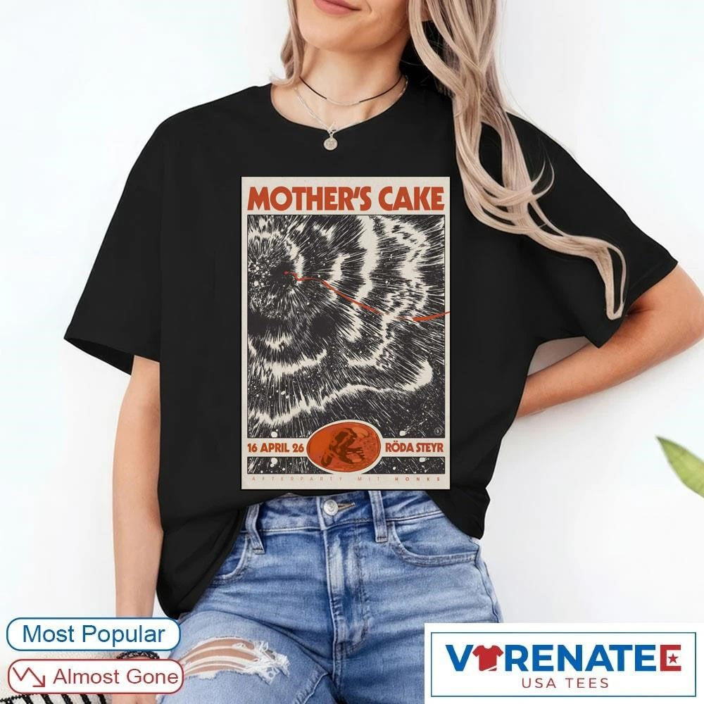 Mother’s Cake Roda Steyr, Austria April 26 2026 Poster shirt