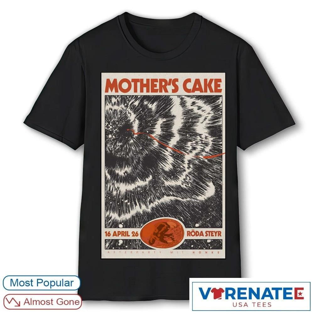Mother’s Cake Roda Steyr, Austria April 26 2026 Poster shirt