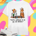 Mr Fox You’re Supposed To Be My Lab Partner Shirts