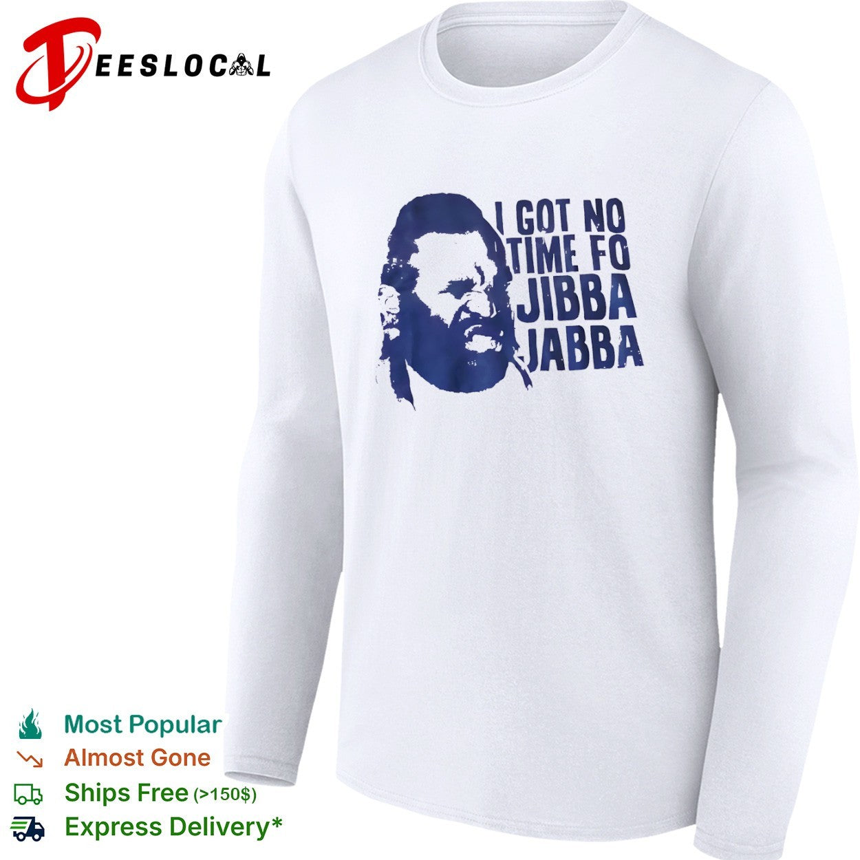 Mr T I got no time fo jibba jabba quote shirt