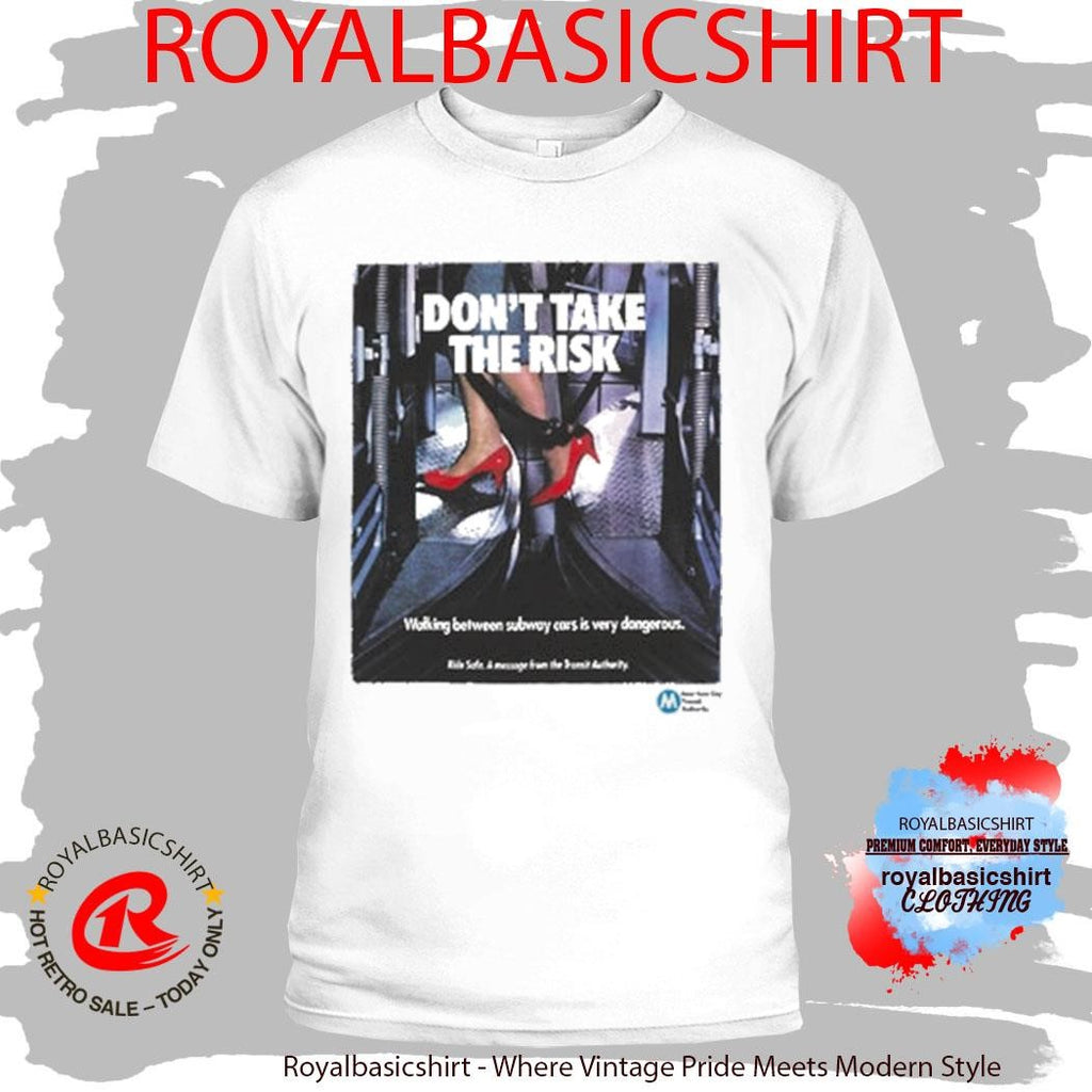 Mta Don’t Take The Risk Poster Shirt