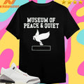 Museum Of Peace And Quiet Dove Shirts