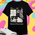 Museum Of Peace And Quiet Shirts