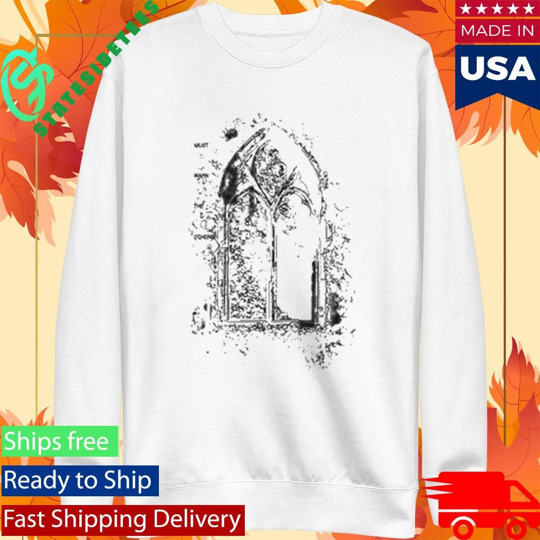 Must Warn The Others T-Shirt