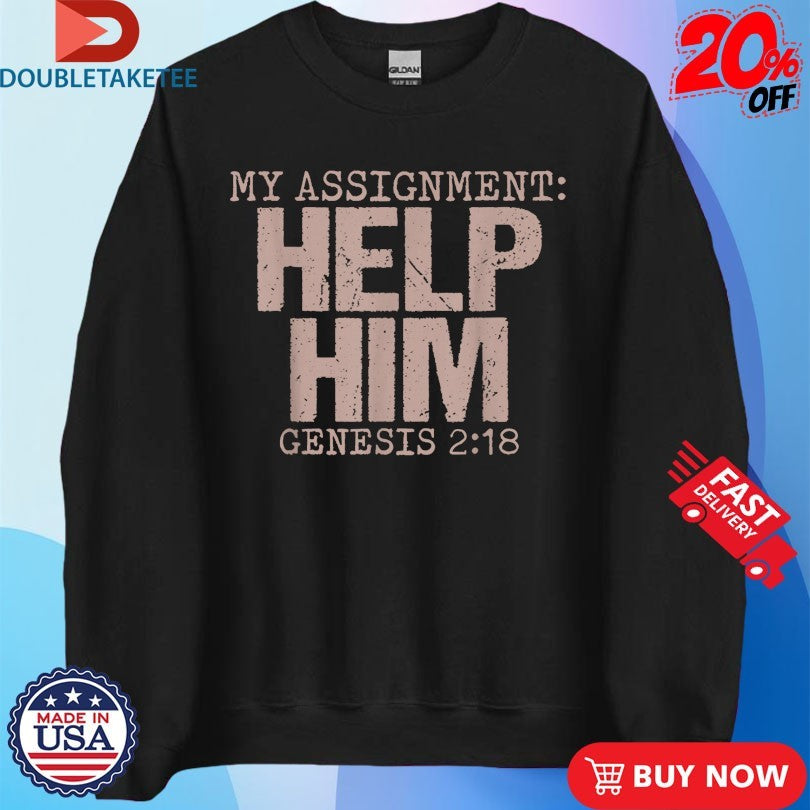 My Assignment Help Him Genesis 2 18 Christian Faith T-Shirts