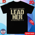 My Assignment Lead Her Ephesians 5 23 Christian Faith T-Shirts