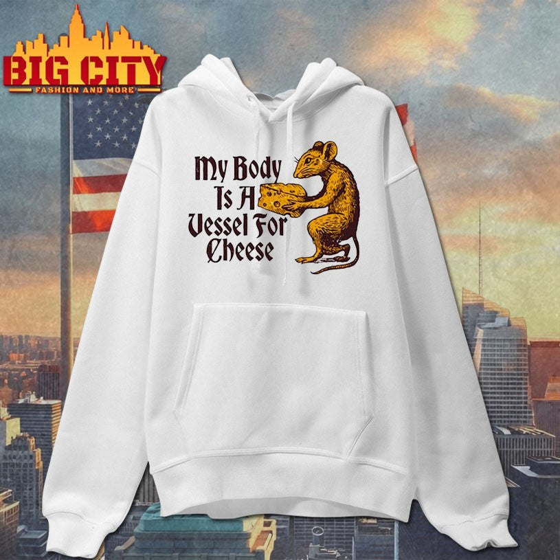 My Body Is A Vessel For Cheese Shirt