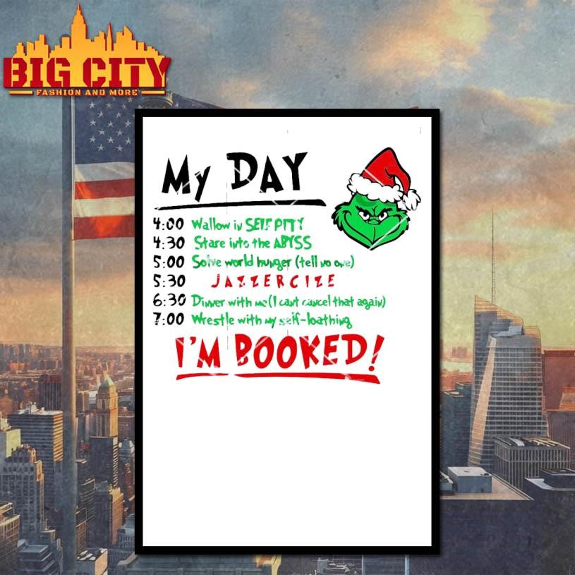 My Day I’m Booked Grinch Shirt
