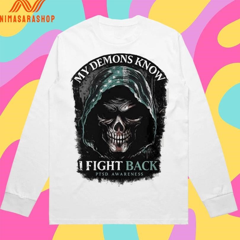 My Demons Know I Fight Back PTSD Awareness Skull Shirts