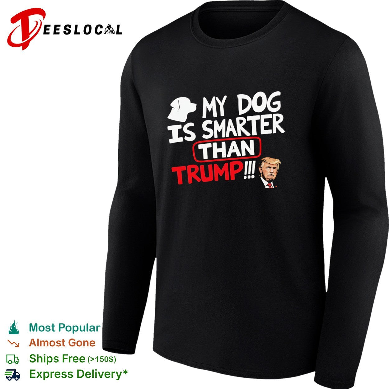 My Dog is Smarter than Trump shirt