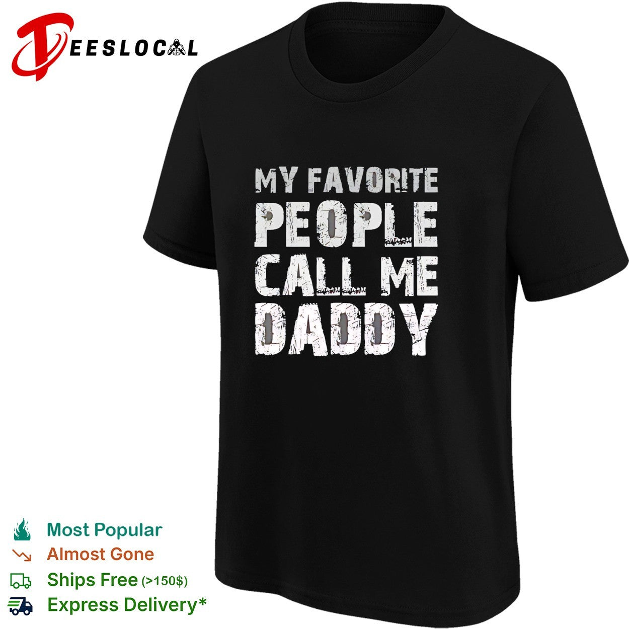 My Favorite People Call Me Daddy Text Design Quote Novelty shirt