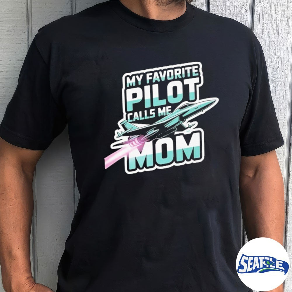 My Favorite Pilot Calls Me Mom – Air Force One shirt