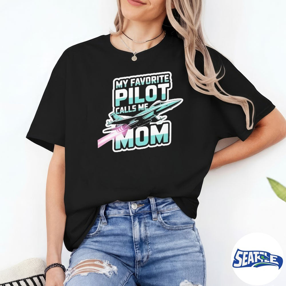 My Favorite Pilot Calls Me Mom – Air Force One shirt