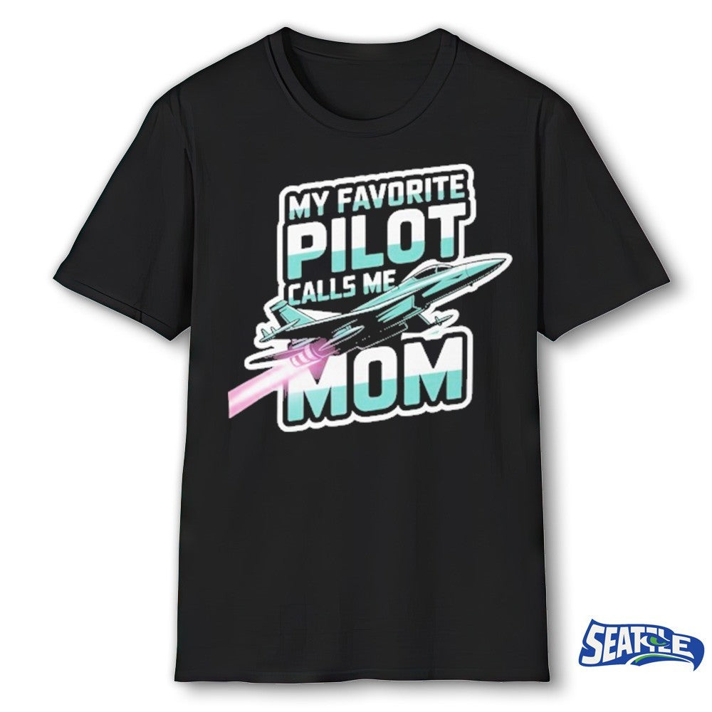 My Favorite Pilot Calls Me Mom – Air Force One shirt