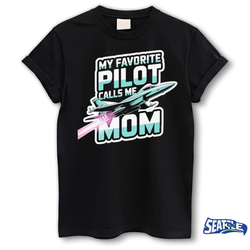 My Favorite Pilot Calls Me Mom – Air Force One shirt