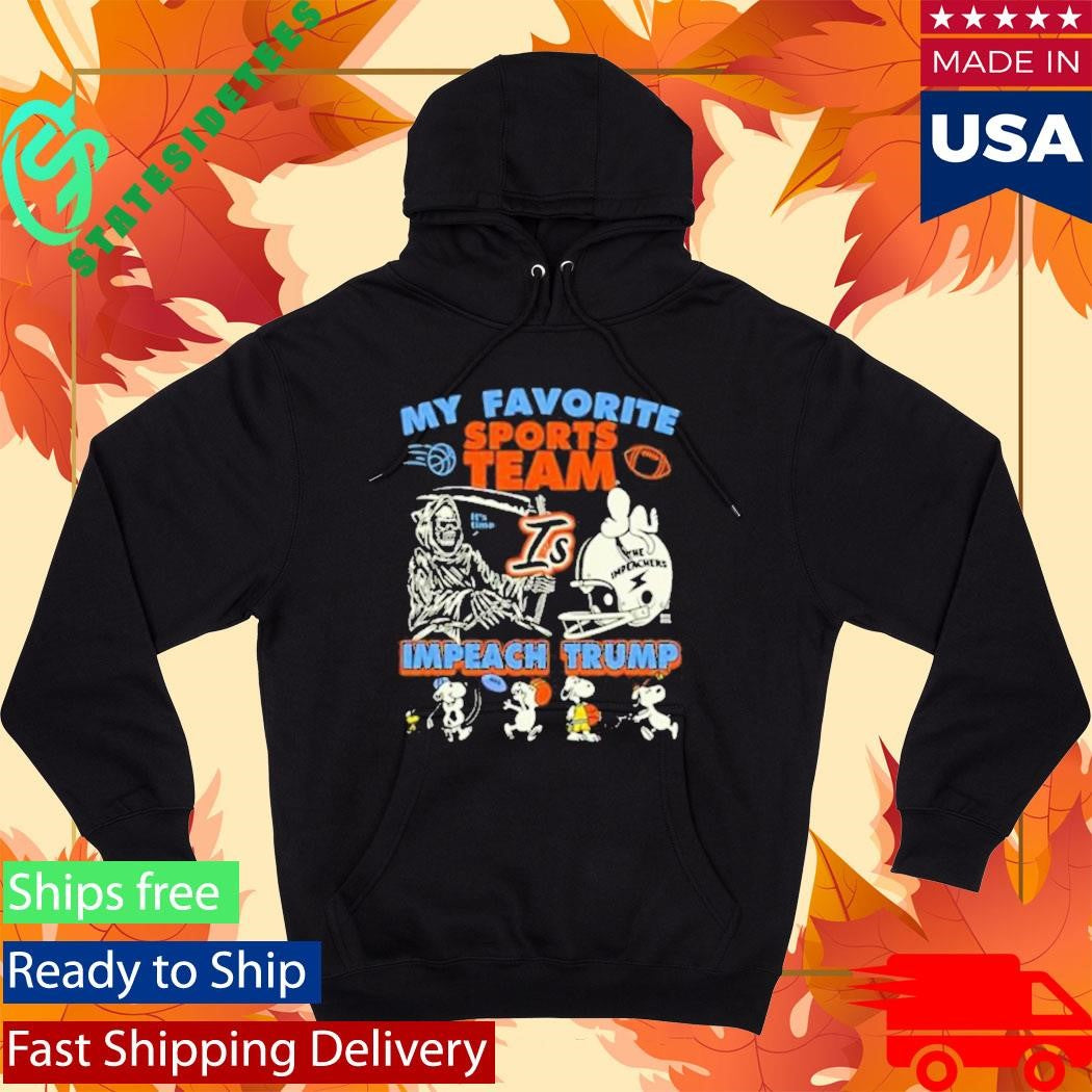 My Favorite Sports Team Is Impeach Trump Shirt