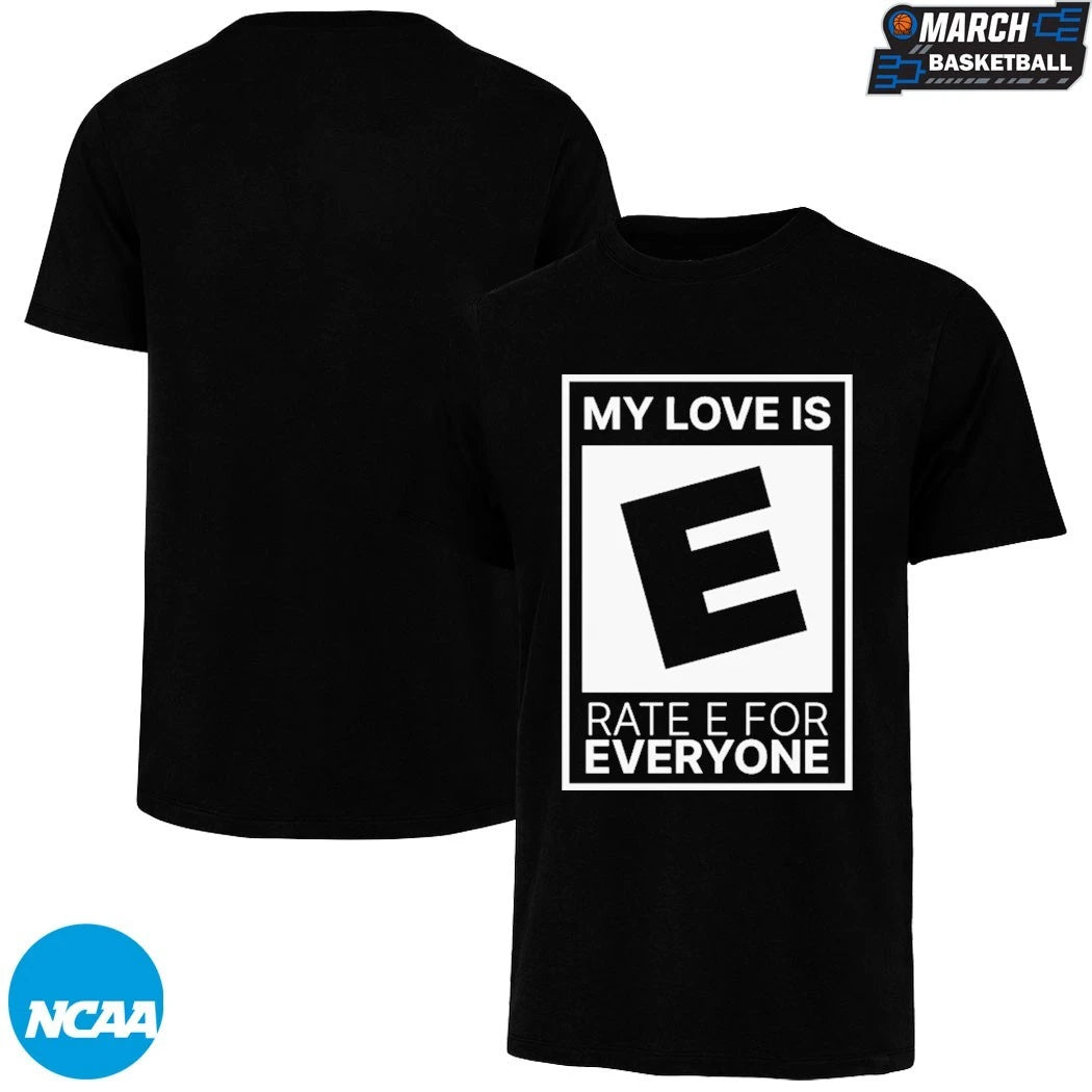 My Love Is Rate E For Everyone T-shirts