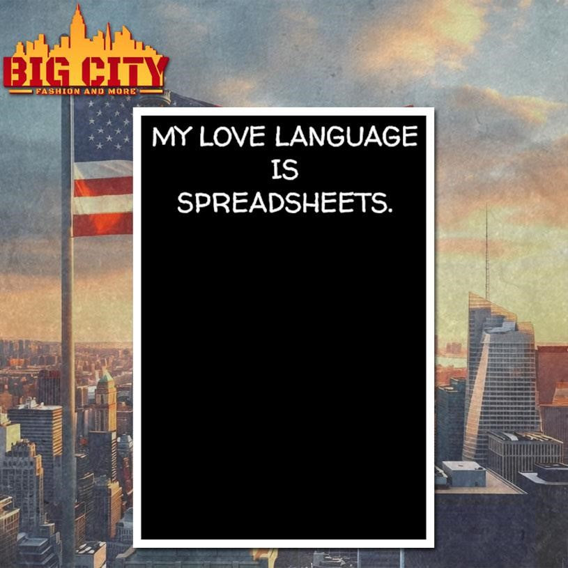 My Love Language Is Spreadsheets Shirt