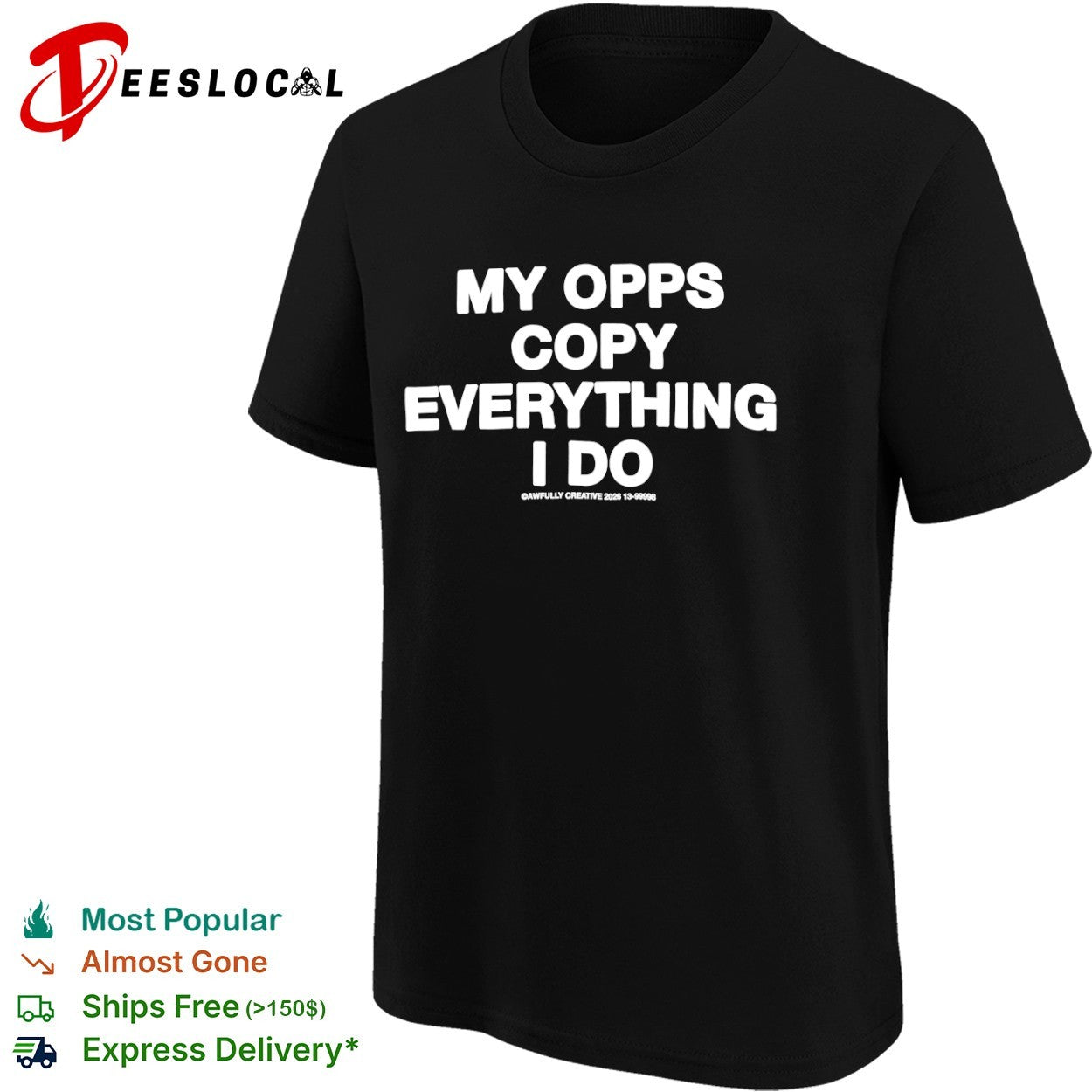My Opps Copy Everything I Do shirt