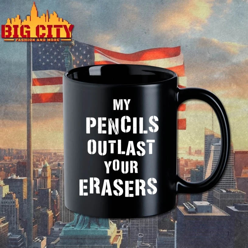 My Pencils Outlast Your Erasers shirt