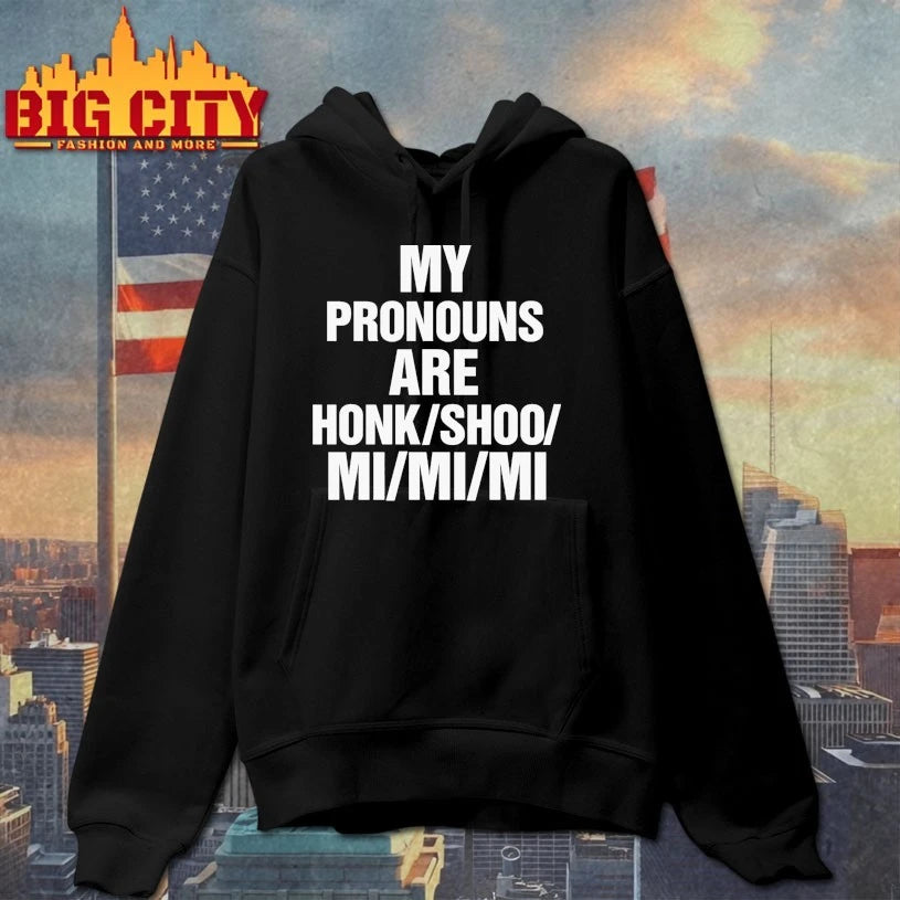 My Pronouns Are Honk Shoo Mi Mi Mi shirt
