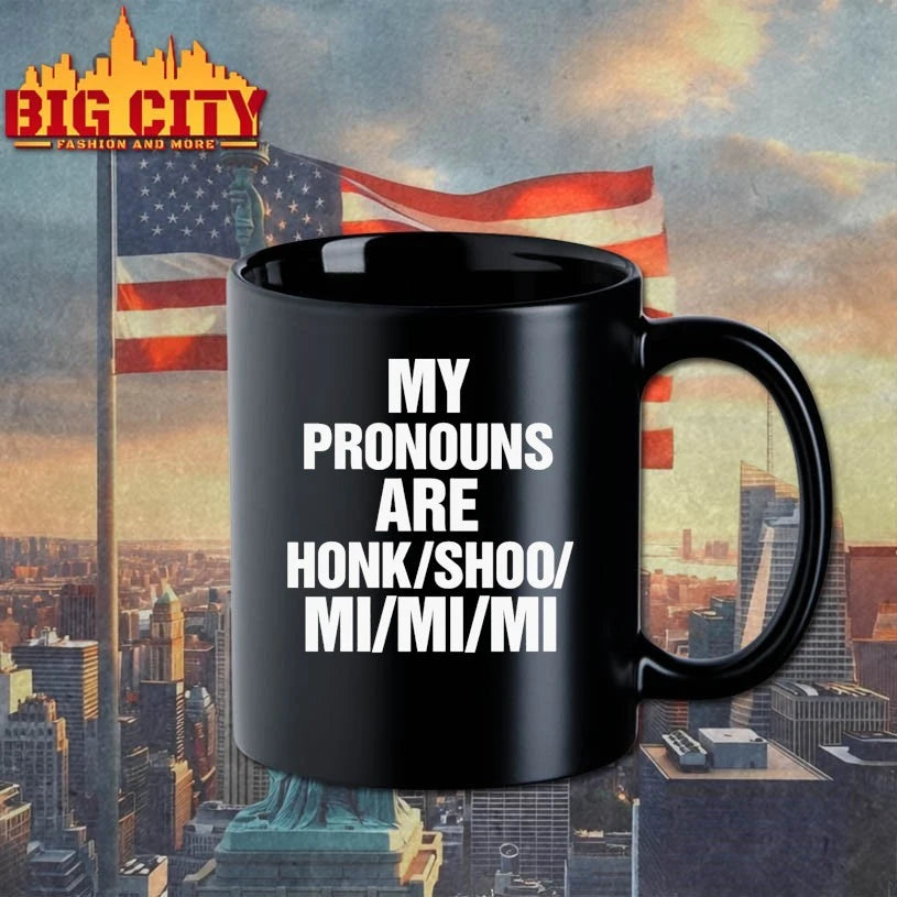 My Pronouns Are Honk Shoo Mi Mi Mi shirt