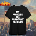 My Pronouns Are Honk Shoo Mi Mi Mi shirt