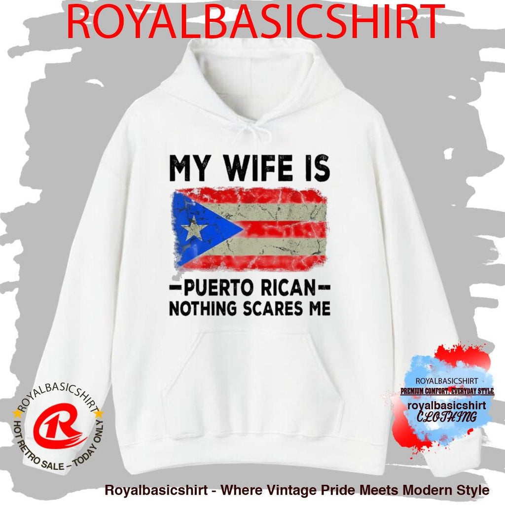 My Wife Is Puerto Rican Nothing Scares Me Shirt