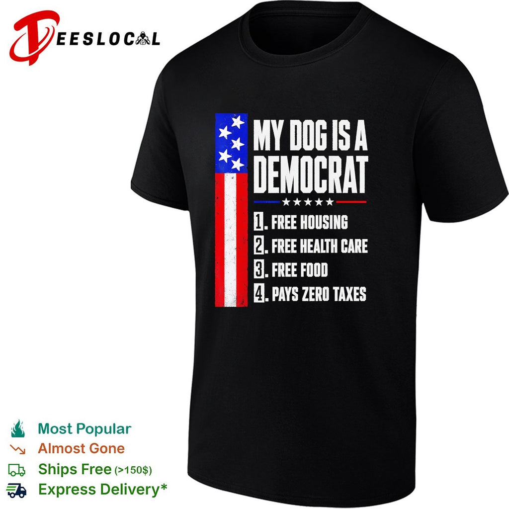 My dog is a Democrat flag shirt